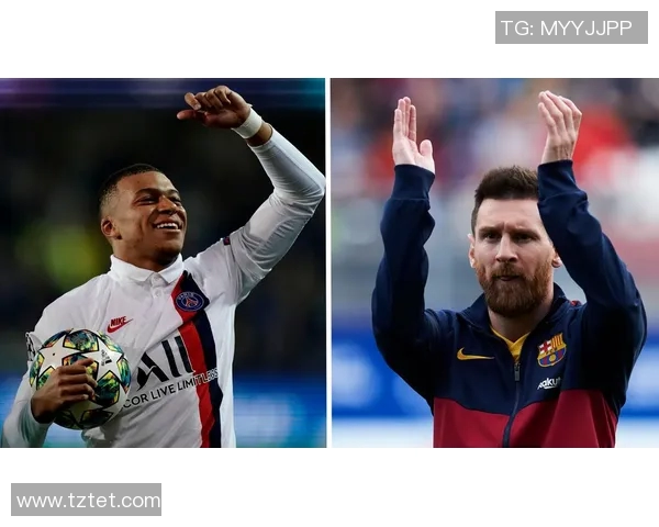 法国足球巨星梅西与姆巴佩双雄争霸展现足球新纪元激情对决